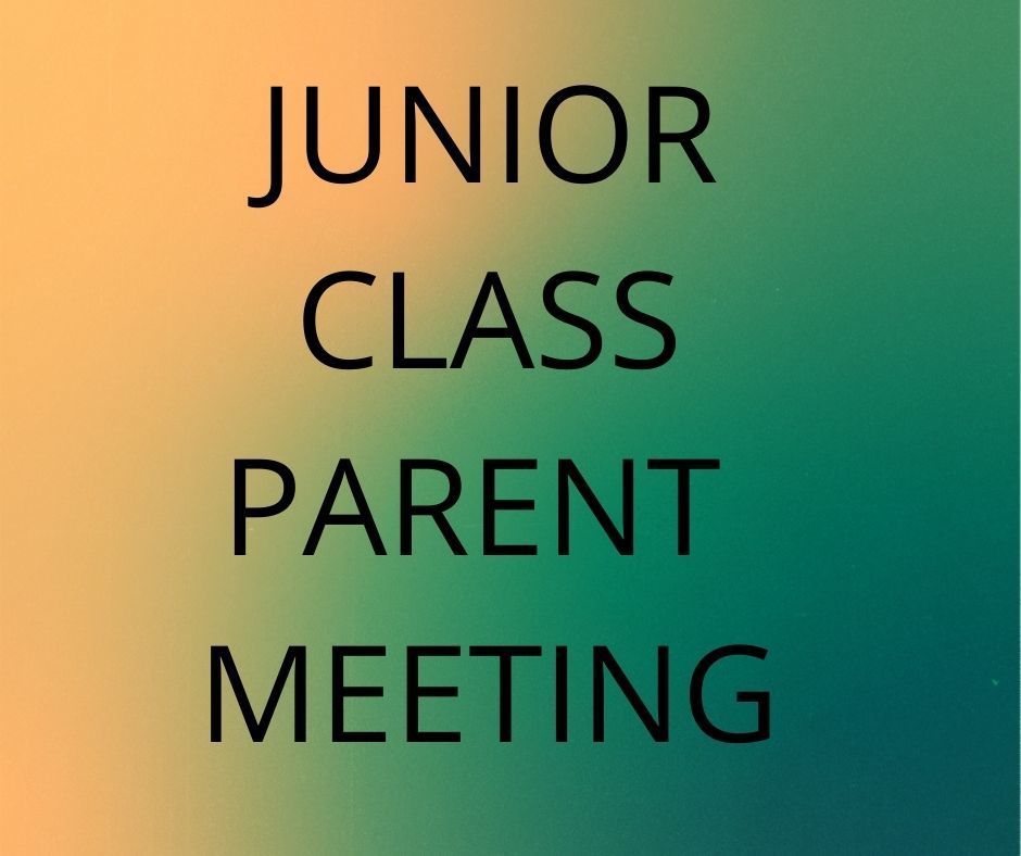 JUNIOR CLASS PARENT MEETING