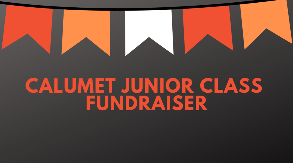 Calumet Junior Class Fundraiser