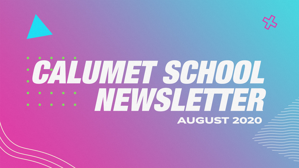 Calumet School Newsletter (August 2020)